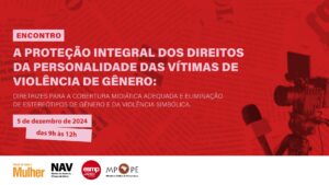 Reunião sobre proteção de vítimas de violência de gênero será transmitida ao vivo para todo o Brasil; saiba como participar