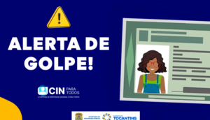 SSP/TO alerta sobre golpes em agendamento falso para emissão de Carteira de Identidade Nacional com cobrança indevida